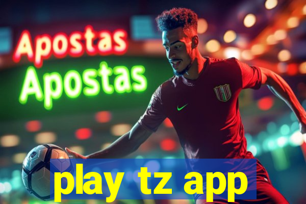 play tz app